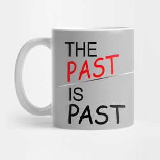 Past Is Past|BestVital Quote 🔥 Mug